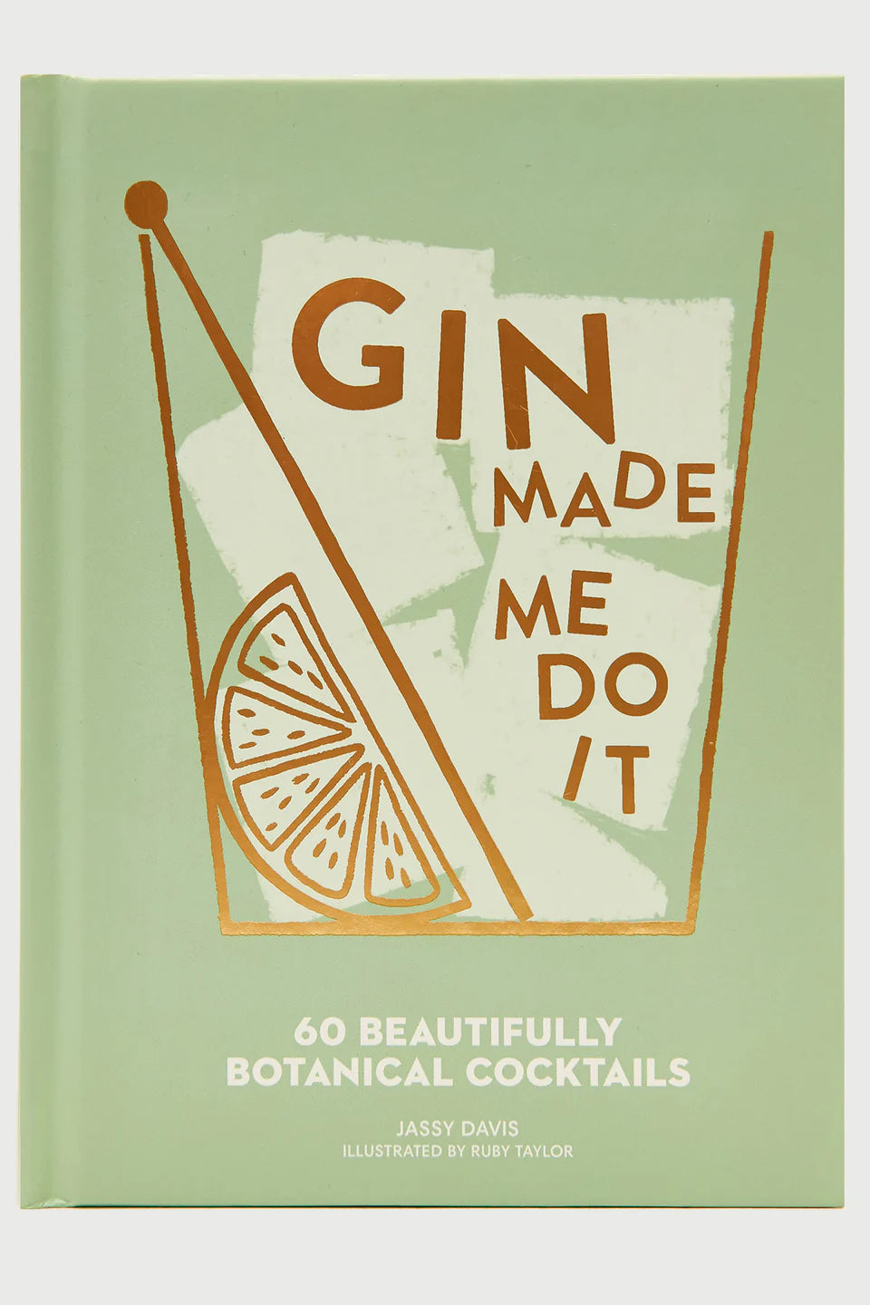 GIN MADE ME DO IT
