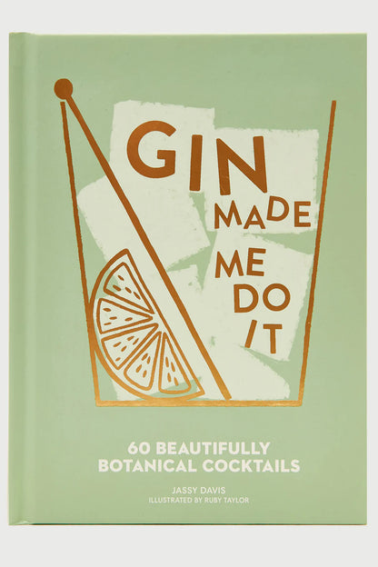 GIN MADE ME DO IT